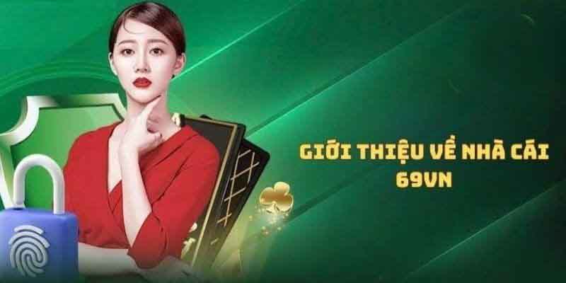 Tổng quan 69VN giúp người chơi có cái nhìn tốt nhất